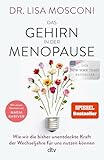 Das Gehirn in der Menopause: Wie wir die bisher unentdeckte Kraft der Wechseljahre für uns nutzen können | Der SPIEGEL-Bestseller mit den neuesten wissenschaftlichen Erkenntnissen