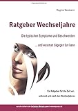 Ratgeber Wechseljahre: Die typischen Symptome und Beschwerden ... und was man dag