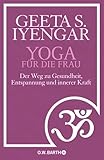 Yoga für die Frau: Der Weg zu Gesundheit, Entspannung und innerer Kraft