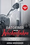 Ratgeber für die Wechseljahre Begleitung für Frauen mit Wechseljahrbeschwerden Hitzewallungen, Hormone, Ernährung, Heilplanzen und Co - natürliche und gesunde Anwendungen.