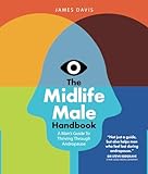 The Midlife Male Handbook: A Man's Guide To Thriving Through Andropause