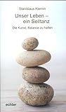Unser Leben - ein Seiltanz: Die Kunst, Balance zu halten