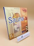 Sauna: Planung, Ausführung, Zubehör