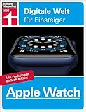 Apple Watch: Smartwatch einrichten und bedienen - Personalisierung und Datenschutz - Tipps, Tricks und Zubehör: Alle Funktionen einfach erklärt (Digitale Welt für Einsteiger)