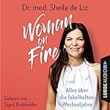 Woman on Fire: Alles über die fabelhaften Wechseljahre