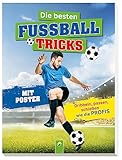 Die besten Fußballtricks: Mit Trainingsposter. Dribbeln, passen, schießen wie die Profis- Für Kinder ab 7 Jahren (Fußball-Kids)