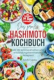 DAS GROßE HASHIMOTO KOCHBUCH: Mit 100 schmackhaften und entzündungshemmenden Rezepten! Inkl. Farbfotos & 14 Tage Ernährungsplan