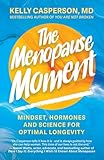The Menopause Moment: Mindset, Hormones and Science for Optimal Longevity